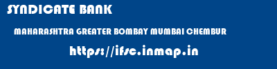SYNDICATE BANK  MAHARASHTRA GREATER BOMBAY MUMBAI CHEMBUR  ifsc code